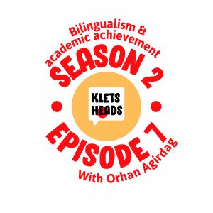 Bilingualism and academic achievement [Season 2, Episode 7]